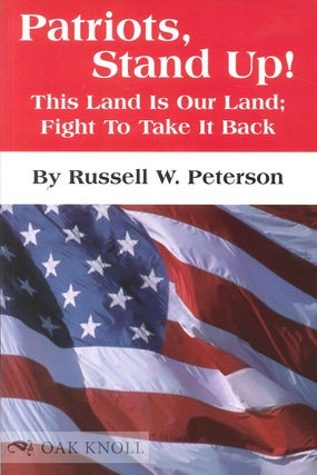 Order Nr. 128705 PATRIOTS, STAND UP! THIS LAND IS OUR LAND; FIGHT TO TAKE IT BACK. Russell W....