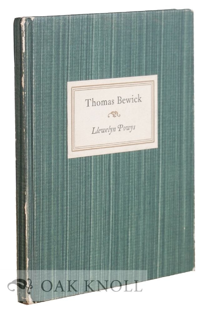 Order Nr. 128734 THOMAS BEWICK, 1753-1828, AN ESSAY. TO WHICH IS NOW ADDED: A LETTER FROM ENGLAND FROM ALYSE POWYS. Llewelyn Powys.