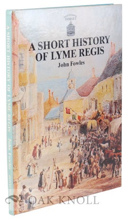 Order Nr. 128872 A SHORT HISTORY OF LYME REGIS. John Fowles