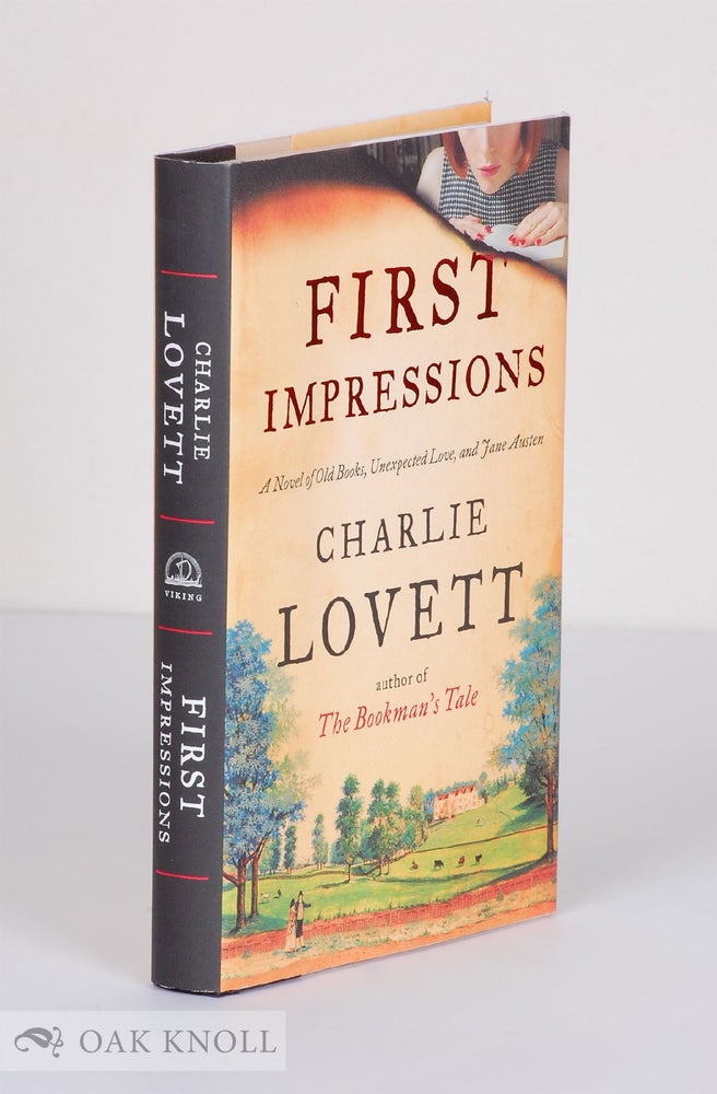 Order Nr. 128940 FIRST IMPRESSIONS: A NOVEL OF OLD BOOKS, UNEXPECTED LOVE, AND JANE AUSTIN. Charlie Lovett.