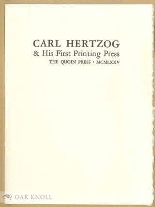 CARL HERTZOG & HIS FIRST PRINTING PRESS.