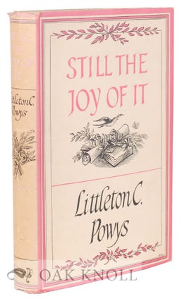 STILL THE JOY OF IT. Littleton C. Powys.