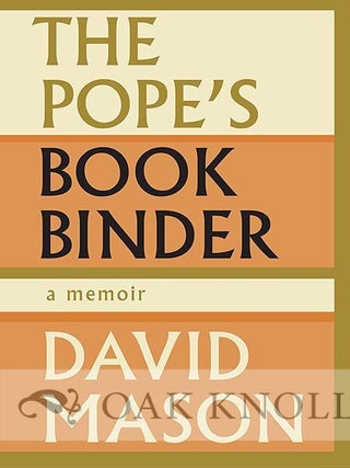 Order Nr. 129019 THE POPE'S BOOKBINDER: A MEMOIR. David Mason