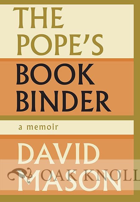 Order Nr. 129019 THE POPE'S BOOKBINDER: A MEMOIR. David Mason.