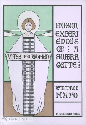 PRISON EXPERIENCES OF A SUFRAGETTE. Winifred Mayo.