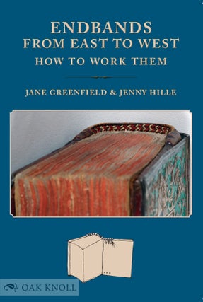 Order Nr. 129195 ENDBANDS FROM EAST TO WEST: HOW TO WORK THEM. Jane Greenfield, Jenny Hille