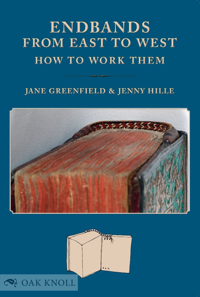 Order Nr. 129195 ENDBANDS FROM EAST TO WEST: HOW TO WORK THEM. Jane Greenfield, Jenny Hille.