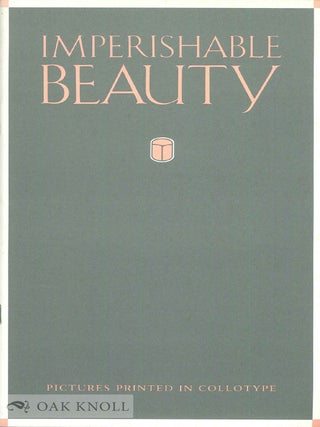 Order Nr. 129199 IMPERISHABLE BEAUTY, PICTURES PRINTED IN COLLOTYPE. Helena E. Wright