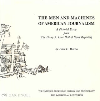Order Nr. 129203 MEN AND MACHINES OF AMERICAN JOURNALISM, A PICTORIAL ESSAY FROM THE HENRY R....
