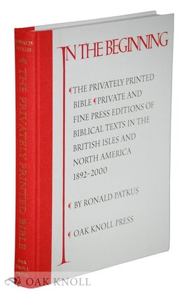 Order Nr. 129283 THE PRIVATELY PRINTED BIBLE: PRIVATE AND FINE PRESS PRINTINGS OF BIBLICAL TEXTS,...