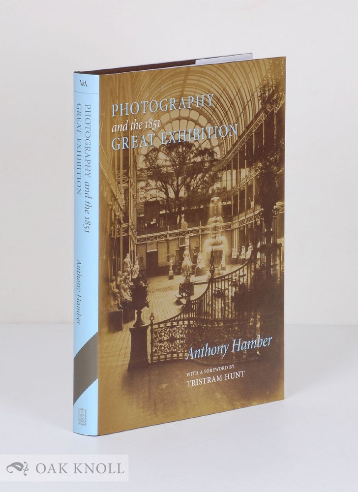 Order Nr. 129325 PHOTOGRAPHY AND THE 1851 GREAT EXHIBITION. Anthony Hamber.