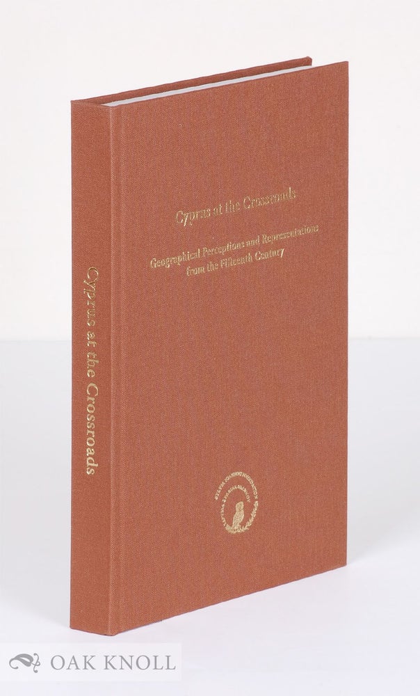 Order Nr. 129783 CYPRUS AT THE CROSSROADS: GEOGRAPHICAL PERCEPTIONS AND REPRESENTATIONS FROM THE FIFTEENTH CENTURY. Giles Grivaud, George Tolias, eds.