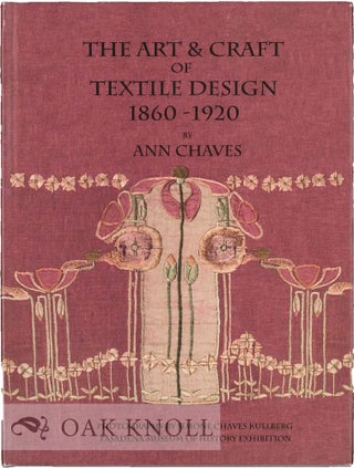 Order Nr. 129845 THE ART & CRAFT OF TEXTILE DESIGN 1860-1920. Ann Chaves