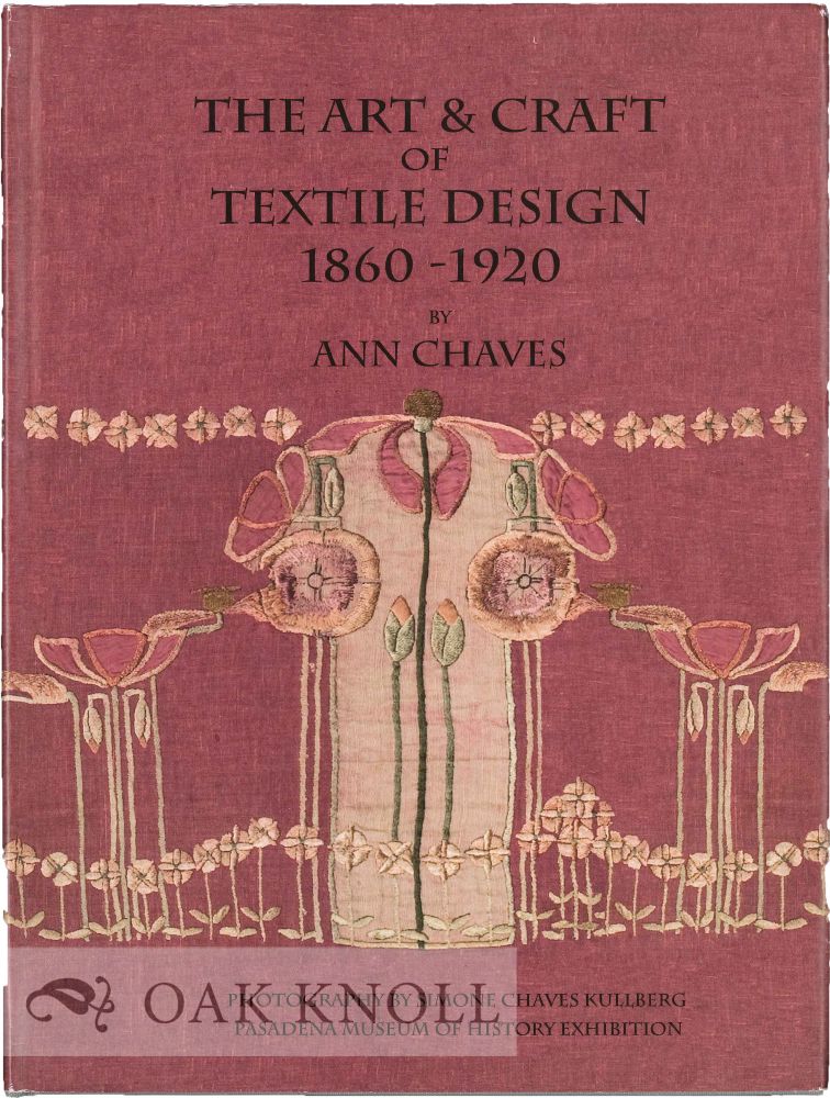 Order Nr. 129845 THE ART & CRAFT OF TEXTILE DESIGN 1860-1920. Ann Chaves.