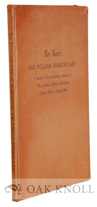Order Nr. 129984 TEN YEARS AND WILLIAM SHAKESPEARE, A SURVEY OF THE PUBLISHING ACTIVITIES OF THE...