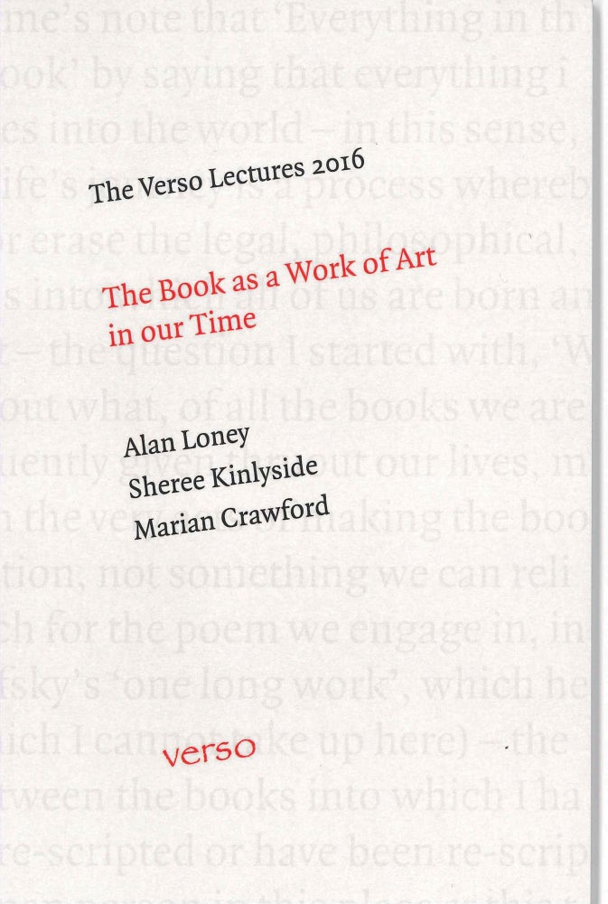 Order Nr. 130094 VERSO LECTURES 2016: THE BOOK AS A WORK OF ART IN OUR TIME. Alan Loney, Marian Crawford, Sheree Kinlyside.