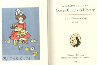 CATALOGUE OF THE COTSEN CHILDREN'S LIBRARY: THE TWENTIETH CENTURY, A-L (VOL. I)