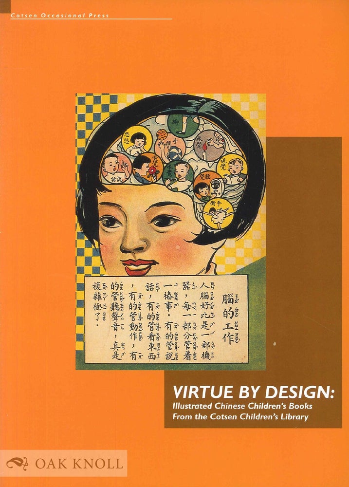 Order Nr. 130133 VIRTUE BY DESIGN: ILLUSTRATED CHINESE CHILDREN’S BOOKS FROM THE COTSEN CHILDREN’S LIBRARY. Don J. Cohn.