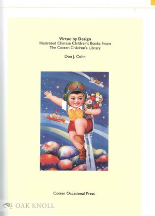 VIRTUE BY DESIGN: ILLUSTRATED CHINESE CHILDREN’S BOOKS FROM THE COTSEN CHILDREN’S LIBRARY