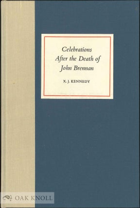 Order Nr. 130154 CELEBRATIONS AFTER THE DEATH OF JOHN BRENNAN. X. J. Kennedy