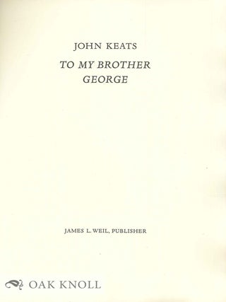 TO MY BROTHER GEORGE.