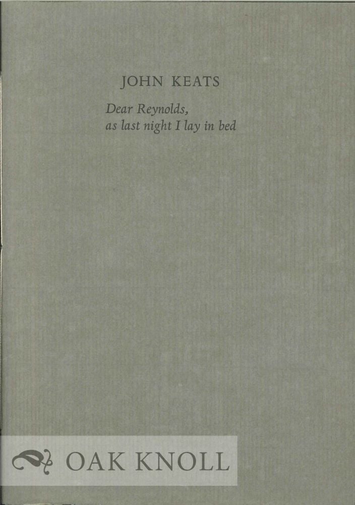 Order Nr. 130181 DEAR REYNOLDS, AS LAST NIGHT I LAY IN BED. John Keats.