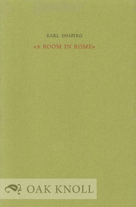 Order Nr. 130215 A ROOM IN ROME. Karl Shapiro