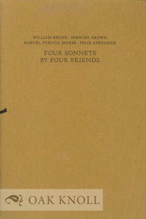 Order Nr. 130242 FOUR SONNETS BY FOUR FRIENDS. William Bronk, Samuel French Morse, Spencer Brown,...