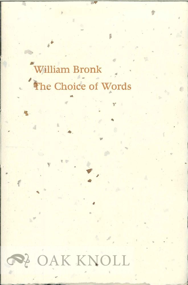 Order Nr. 130265 THE CHOICE OF WORDS. William Bronk.