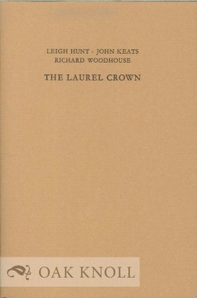 Order Nr. 130269 THE LAUREL CROWN DECEMBER 1816-MARCH 1817. Leigh Hunt, John Keats, Richard...
