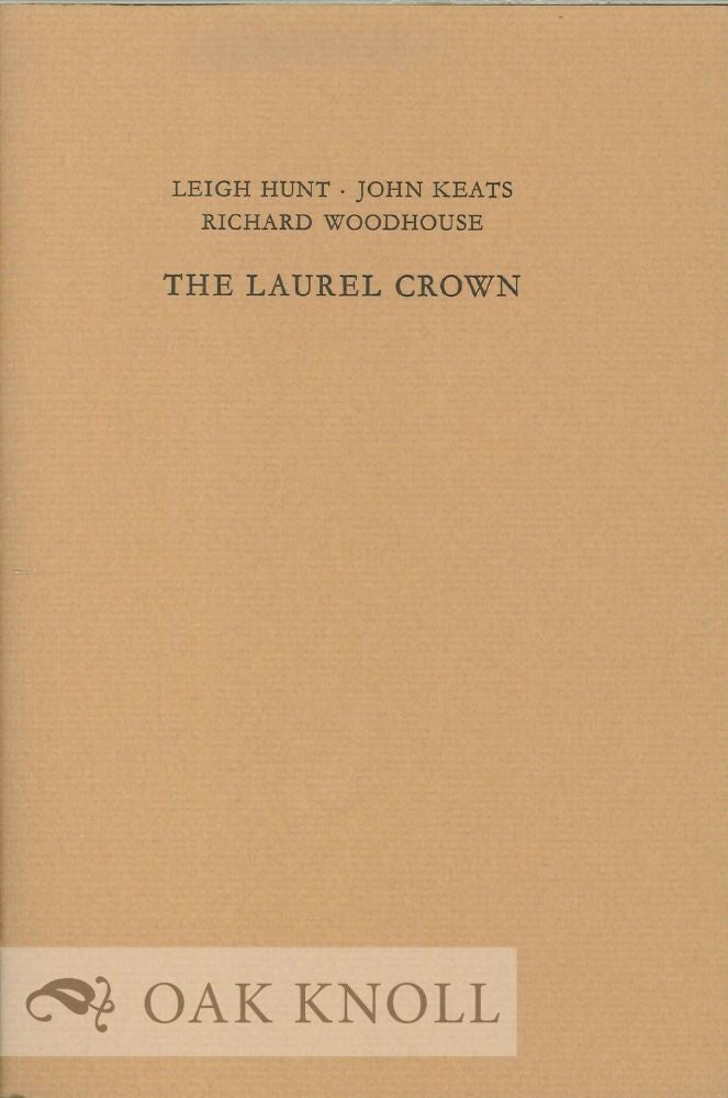 Order Nr. 130269 THE LAUREL CROWN DECEMBER 1816-MARCH 1817. Leigh Hunt, John Keats, Richard Woodhouse.