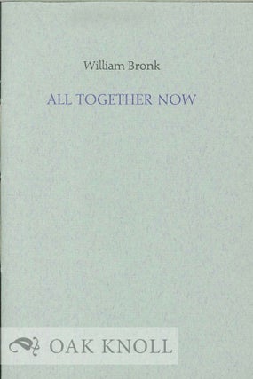 Order Nr. 130270 ALL TOGETHER NOW. William Bronk