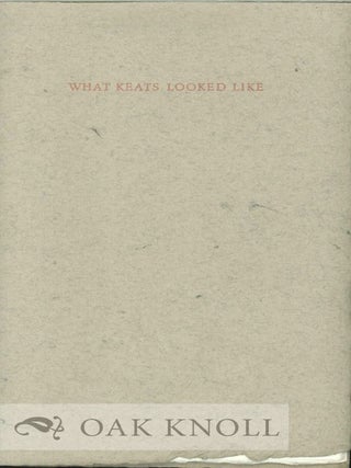 Order Nr. 130325 WHAT KEATS LOOKED LIKE. James L. Weil