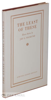 Order Nr. 130404 THE LEAST OF THESE. Jay G. Sigmund