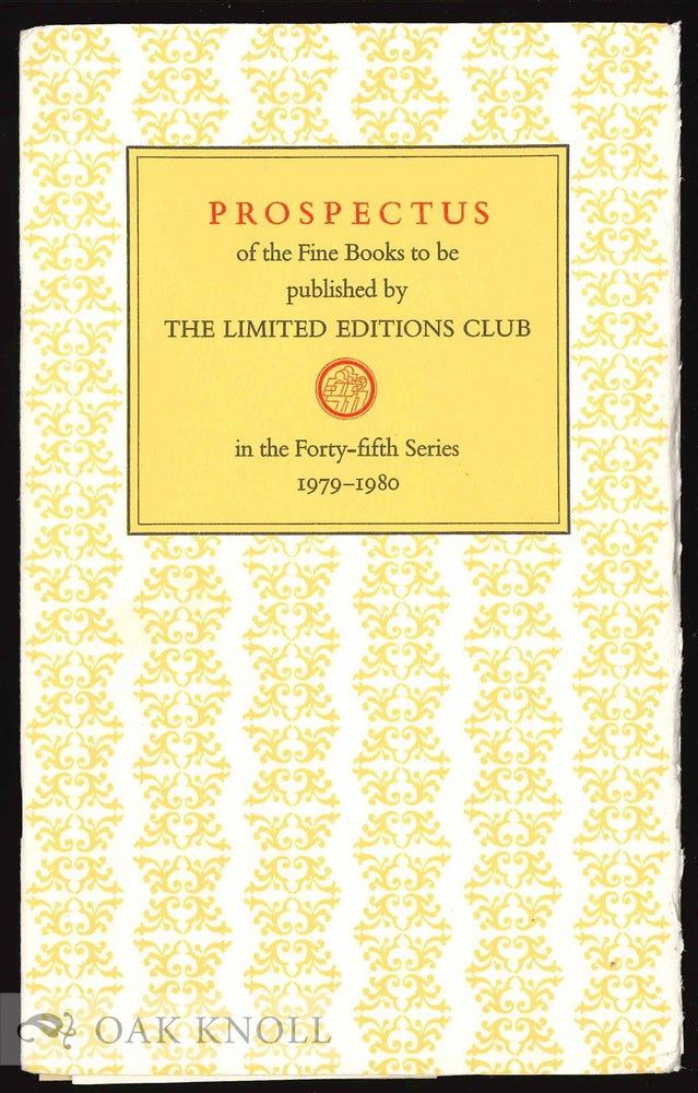 Order Nr. 130479 A PROSPECTUS OF FINE BOOKS TO BE PUBLISHED BY THE LIMITED EDITIONS CLUB IN THE FORTY-FIFTH SERIES: 1979-1980.