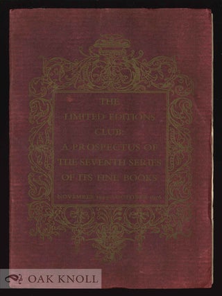 Order Nr. 130514 THE LIMITED EDITIONS CLUB: A PROSPECTUS OF THE SEVENTH SERIES OF ITS FINE BOOKS...