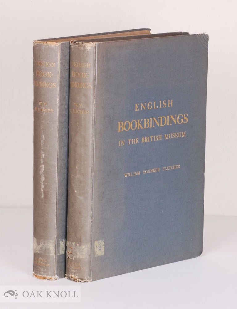 Order Nr. 130532 ENGLISH BOOKBINDINGS IN THE BRITISH MUSEUM and FOREIGN BOOKBINDINGS IN THE BRITISH MUSEUM. William Younger Fletcher.