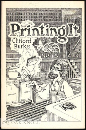 Order Nr. 130661 PRINTING IT A GUIDE TO GRAPHIC TECHNIQUES FOR THE IMPECUNIOUS. Clifford Burke