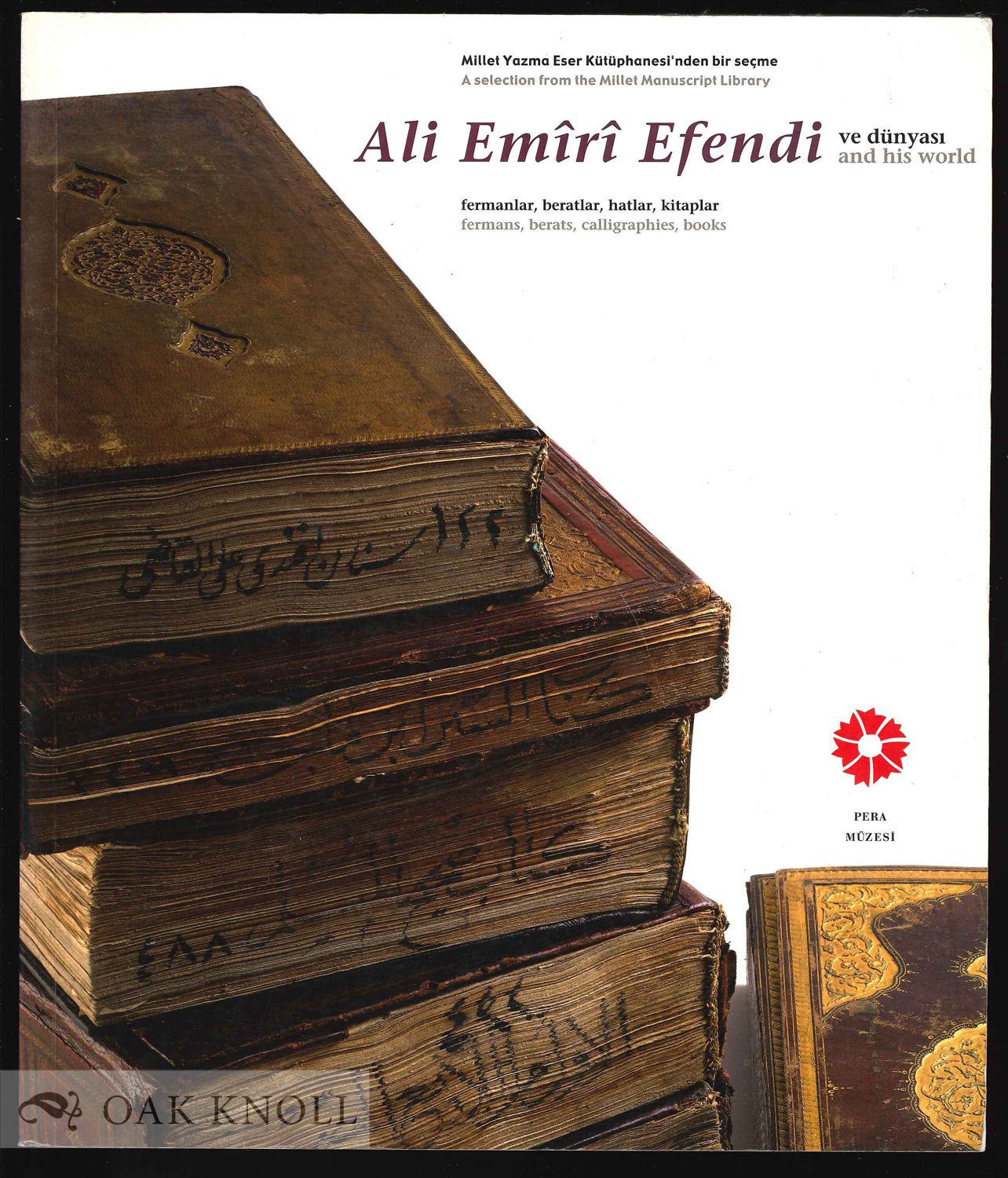 A SELECTION FROM THE MILLET MANUSCRIPT LIBRARY: ALI EMIRI EFENDI AND HIS  WORLD FERMANS, BERATS, CALLIGRAPHIES, BOOKS on Oak Knoll