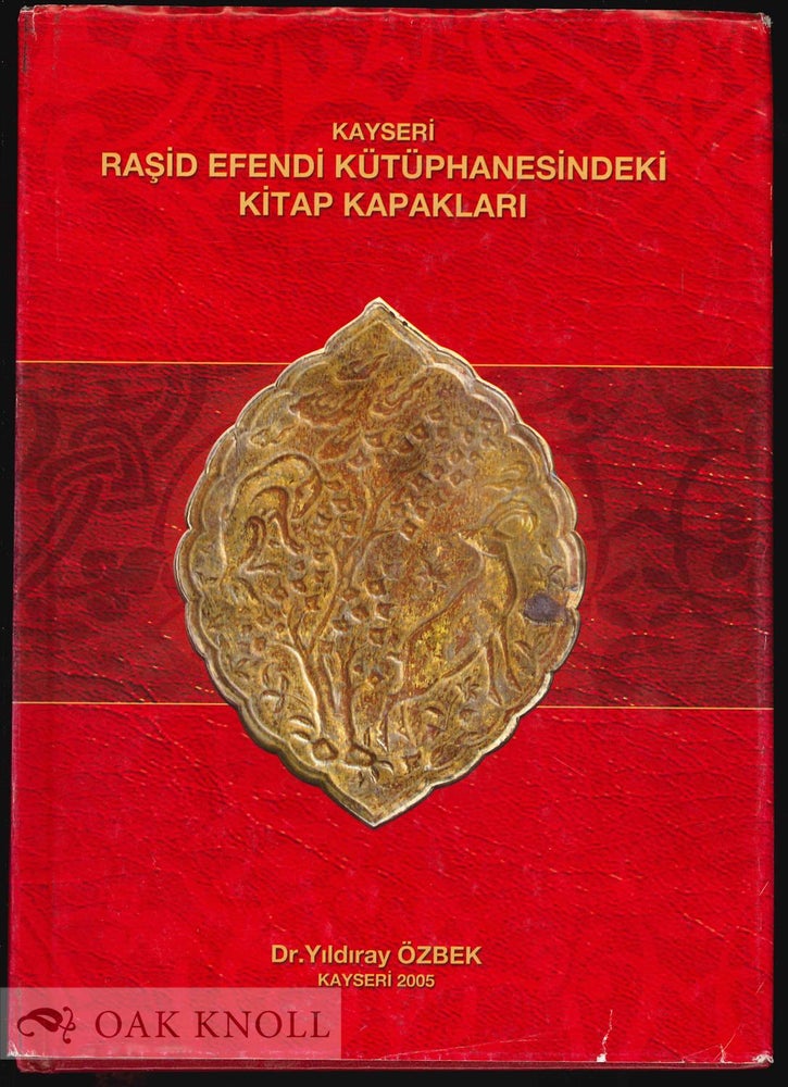 Order Nr. 130702 KAYSERI RASID EFENDI KÙTÜPHANESINDEKI KITAP KAPAKLARI. Yildiray Ôzbek.