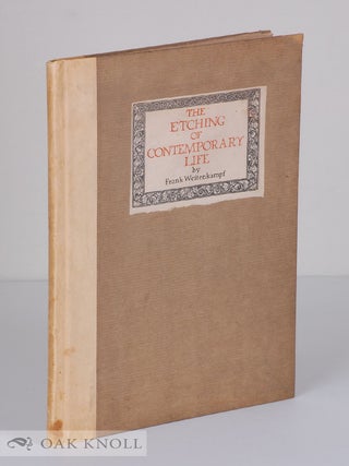 Order Nr. 131030 THE ETCHING OF CONTEMPORARY LIFE. Frank Weitenkampf