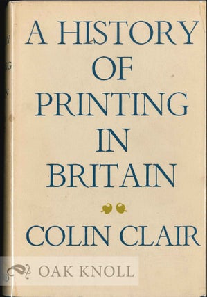 Order Nr. 131236 A HISTORY OF PRINTING IN BRITAIN. Colin Clair