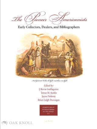 THE PIONEER AMERICANISTS: EARLY COLLECTORS, DEALERS, AND BIBLIOGRAPHERS