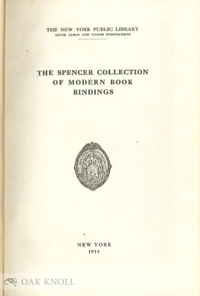 THE SPENCER COLLECTION OF MODERN BOOK BINDINGS.