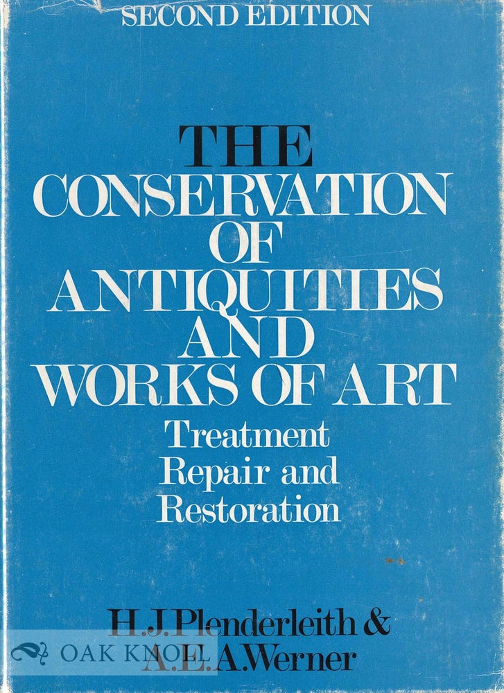 Order Nr. 131409 THE CONSERVATION OF ANTIQUITIES AND WORKS OF ART: TREATMENT, REPAIR, AND RESTORATION. H. J. Plenderleith, A E. A. Werner131348.