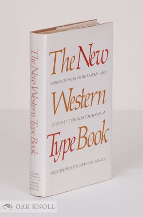 Order Nr. 131448 THE NEW WESTERN TYPE BOOK: ANALYSED PAGE SPECIMENS OF MONOTYPE, LINOTYPE AND...