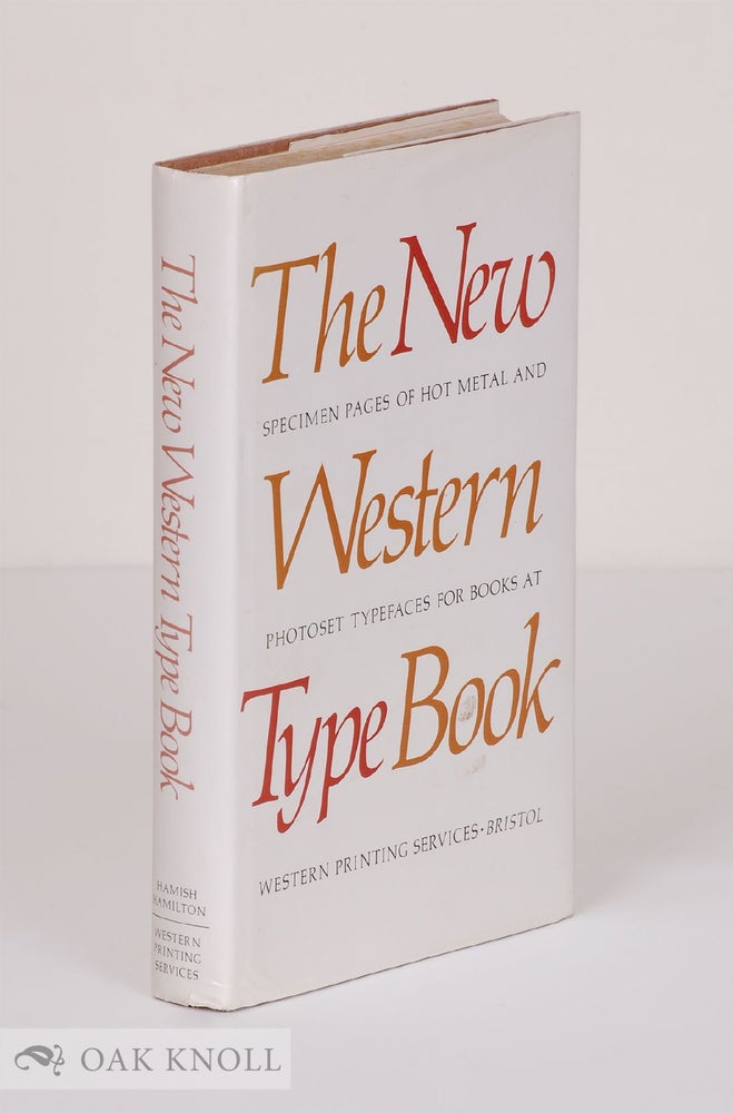 Order Nr. 131448 THE NEW WESTERN TYPE BOOK: ANALYSED PAGE SPECIMENS OF MONOTYPE, LINOTYPE AND INTERTYPE FACES AND VIP PHOTOSET TYPEFACES AVAILABLE AT WESTERN PRINTING SERVICES.