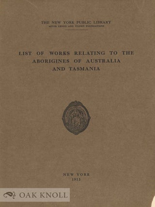Order Nr. 131467 LIST OF WORKS RELATING TO THE ABORIGINES OF AUSTRALIA AND TASMANIA