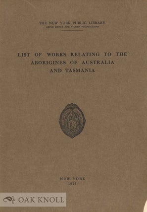 Order Nr. 131467 LIST OF WORKS RELATING TO THE ABORIGINES OF AUSTRALIA AND TASMANIA