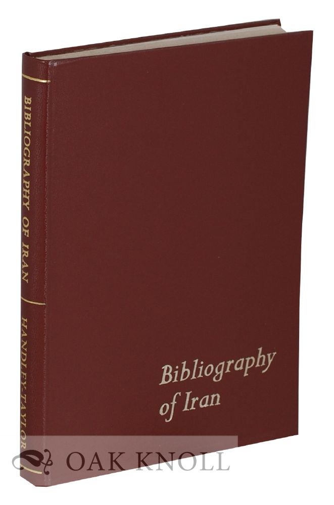 Order Nr. 131511 BIBLIOGRAPHY OF IRAN. Geoffrey Handley-Taylor, compiler.